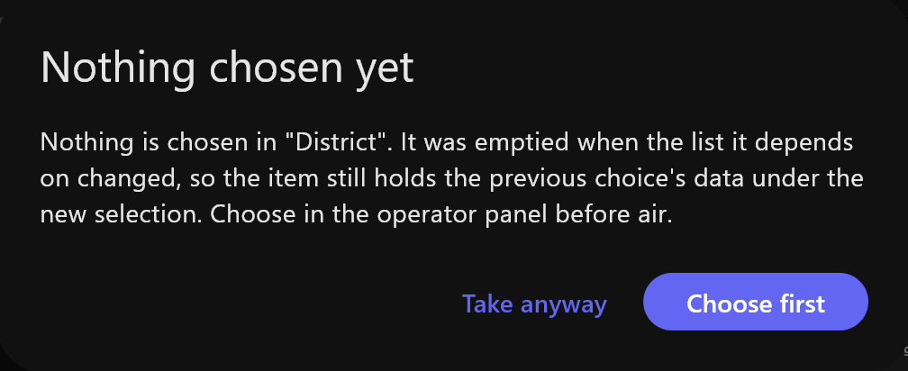 The Nothing chosen yet question: nothing is chosen in District, the item still holds the previous choice's data, with Take anyway and Choose first