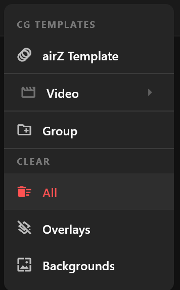 The menu that opens when you right-click the item list: CG TEMPLATES with airZ Template, Video and Group, then CLEAR with All, Overlays and Backgrounds