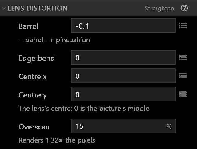LENS DISTORTION bending: Barrel −0.1, Edge bend, Centre x and y, Overscan 15 % renders 1.32× the pixels, and Straighten in the header