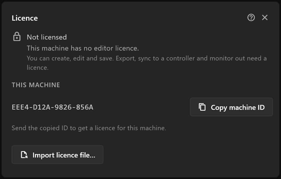 The Licence window, not licensed: a machine's ID, Copy machine ID and Import licence file…