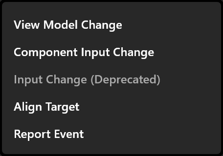 The actions menu: View Model Change, Component Input Change, Input Change (Deprecated), Align Target, Report Event